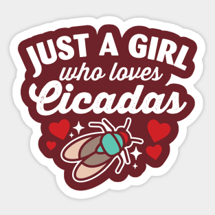 Just a girl who loves cicadas Sticker